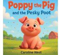Poppy The Pig And The Pesky Poot