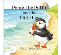 Poppy the Puffin and the Little Egg: A Puffin's Big Adventure with a Tiny Treasure (Little Children's Books)