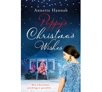 Poppy's Christmas Wishes : A delicious romance to snuggle up with this festive season!