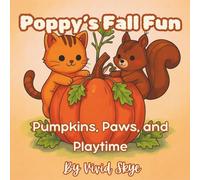 Poppy's Fall Fun: Pumpkins, Paws, and Playtime (Poppy the Kitten)