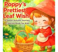 Poppy's Prettiest Leaf Wish: A Sweet Autumn Journey Coloring Book for Kids