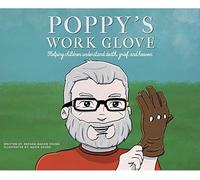 Poppy's Work Glove: Helping Children Understand Death, Grief, and Heaven