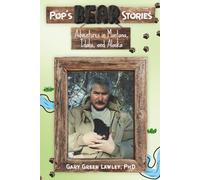 Pop's Bear Stories: Adventures in Montana, Idaho, and Alaska