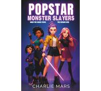 Popstar Monster Slayer: When the Music Stops, the Demons Rise | Music, Mystery, and Monster-Freezing Beats for Middle-Grade Readers