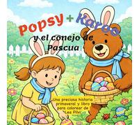 Popsy + Karoo y el conejo de Pascua: Una preciosa historia primaveral y libro para colorear de Lea Pilvi