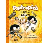 Poptrópica 4. El Fin del Tiempo (Poptrópica / Poptropica, 4)