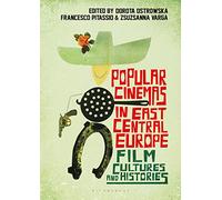 Popular Cinemas in East Central Europe: Film Cultures and Histories