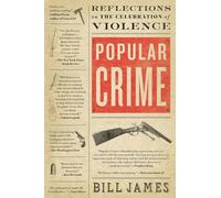 Popular Crime: Reflections on the Celebration of Violence