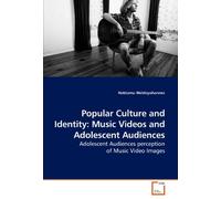 Popular Culture and Identity: Music Videos and Adolescent Audiences <|