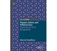 Popular Culture and Political Lives : Experiences from Bangladesh