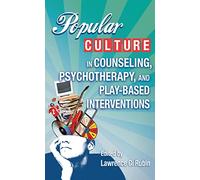 Popular Culture in Counseling, Psychotherapy, and Play-Based Interventions