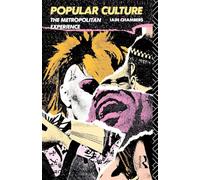 Popular Culture: The Metropolitan Experience (Studies in Culture and Communication)