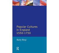 Popular Cultures in England 1550-1750 (Themes In British Social History)
