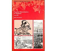 Popular Disturbances in England 1700-1870 (Themes in British Social History)