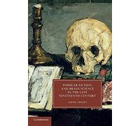 Popular Fiction and Brain Science in the Late Nineteenth Century: 78 (Cambridge Studies in Nineteenth-Century Literature and Culture, Series Number 78)