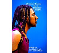 Popular Forms for a Radical Theatre