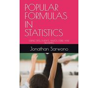POPULAR FORMULAS IN STATISTICS: USING SPSS, EVIEWS, AMOS, LISREL AND SMARTPLS