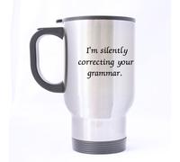 Popular Funny I'm silently correcting Your Grammar, teacher, school Theme - 100% Stainless Steel Material Travel Mugs - 14oz sizes