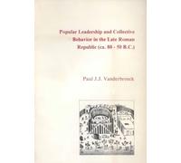 Popular Leadership and Collective Behavior in the Late Roman Republic (Ca. 80 - 50 B.C.): 3 (Dutch Monographs on Ancient History and Archaeology)