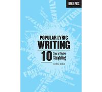 Popular Lyric Writing: 1 Steps to Effective Storytelling