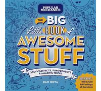 Popular Mechanics The Big Little Book of Awesome Stuff: 300 Wild Facts, Fun Projects & Amazing Tricks