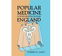 Popular Medicine in Seventeenth-Century England