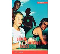 Popular Music in Contemporary France: Authenticity, Politics, Debate: v. 22 (Berg French Studies Series)