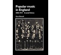 Popular Music in England 1840-1914 A Social History