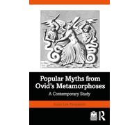 Popular Myths from Ovid’s Metamorphoses: A Contemporary Study