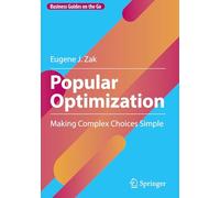 Popular Optimization: Making Complex Choices Simple (Business Guides on the Go)