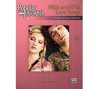 Popular Performer -- 1960s and 1970s Love Songs: The Best Romantic Favorites