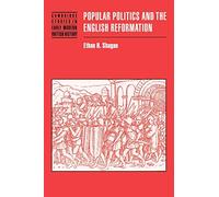 Popular Politics and the English Reformation (Cambridge Studies in Early Modern British History)