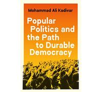 Popular Politics and the Path to Durable Democracy (Princeton Studies in Global and Comparative Sociology)