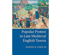 Popular Protest in Late Medieval English Towns