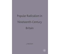 Popular Radicalism in Nineteenth-Century Britain: 31 (Social History in Perspective)