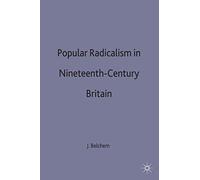Popular Radicalism in Nineteenth-Century Britain: 8 (Social History in Perspective)