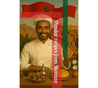 Popular recipes from Morocco (The World’s Most Popular Recipes)