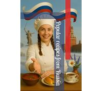 Popular recipes from Russia (The World’s Most Popular Recipes)