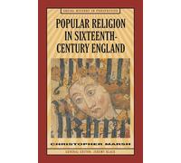 Popular Religion in Sixteenth-Century England: Holding their Peace: 35 (Social History in Perspective)