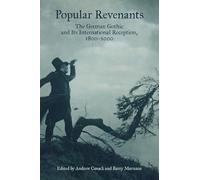 Popular Revenants: The German Gothic and Its International Reception, 1800-2000 (Studies in German Literature Linguistics and Culture)