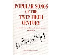 Popular Songs of the 20th Century: Chart Detail and Encyclopedia, 1900-1949