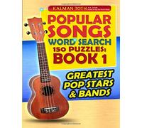Popular Songs Word Search 150 Puzzles: Book 1: Greatest Pop Stars & Bands