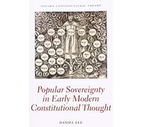 Popular Sovereignty in Early Modern Constitutional Thought (Oxford Constitutional Theory)