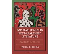 Popular Spaces in Post-Apartheid Literature: Race, Gender, and Liberation