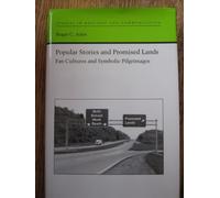 Popular Stories and Promised Lands: Fan Cultures and Symbolic Pilgrimages (Studies in Rhetoric & Communication)