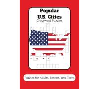 Popular U.S. Cities Crossword Puzzles: Crossword Puzzles with Easy to Read Print about the Popular U.S. Cities, America, USA, and More (6x9 inches, ... Gift for Vacations, Holidays, and relaxation