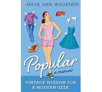 Popular: Vintage Wisdom for a Modern Geek (A Memoir)