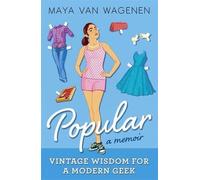 [(Popular: Vintage Wisdom for a Modern Geek (A Memoir) )] [Author: Maya Van Wagenen] [Apr-2014]