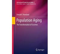 Population Aging: The Transformation of Societies: 3 (International Perspectives on Aging, 3)