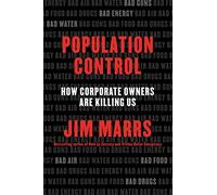 Population Control: How Corporate Owners Are Killing Us